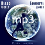 Hello World? Goodbye World! Album by Ritchie Thompson - mp3 - $10.00